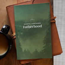 Load image into Gallery viewer, Gospel-Centered Fatherhood
