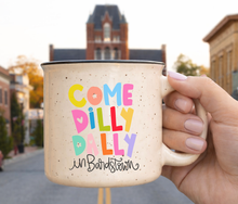 Load image into Gallery viewer, Come Dilly Dally Mug

