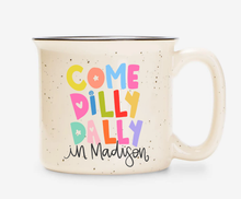 Load image into Gallery viewer, Come Dilly Dally Mug
